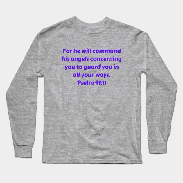 Bible Verse Psalm 91:11 Long Sleeve T-Shirt by Prayingwarrior